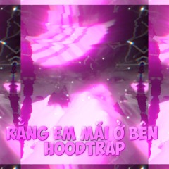 Rằng Em Mãi Ở Bên hoodtrap (prod.vixxx)