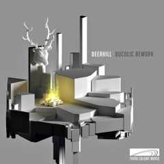 Deerhill - Bucolic (REWORK)[TCM010]