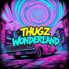 Thugz Wonderland by Music Wizard