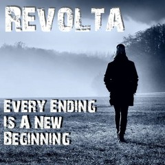 Revolta - Every Ending Is A New Beginning