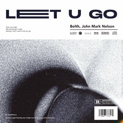 Bolth, John Mark Nelson - Let U Go [Extended]