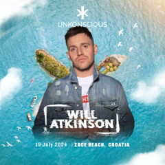 Will Atkinson LIVE @ Unkonscious Croatia 19 July 2024