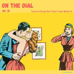 On The Dial - Episode 21