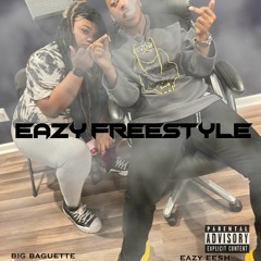 (eazy freestyle)EAZYEESH X Big Baguette