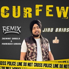 Jind Bains - Curfew Ft Jaswant Sandila & Parminder Sandhu
