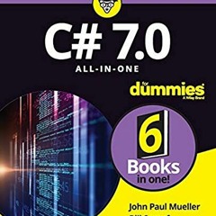 READ [EPUB KINDLE PDF EBOOK] C# 7.0 All-in-One For Dummies (For Dummies (Computer/Tec