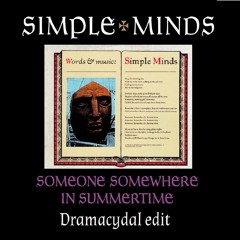Simple Minds - Someone Somewhere In Summertime(Dramacydal edit)