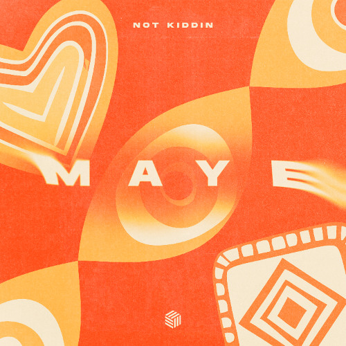 Not Kiddin - Maye