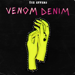 The Effens - Venom Denim