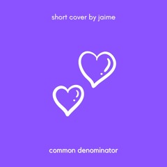 Common Denominator (Justin Bieber Short Cover)