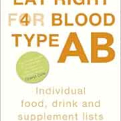 [VIEW] EBOOK 💘 Eat Right for Blood Type AB: Maximise your health with individual foo
