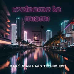 [PREMIERE] Welcome To Miami - (MARC JOAN Hard Techno Edit)