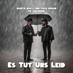 (BONUS SONG) manta mulli x polo braun - ES TUT UNS DOCH SO LEID