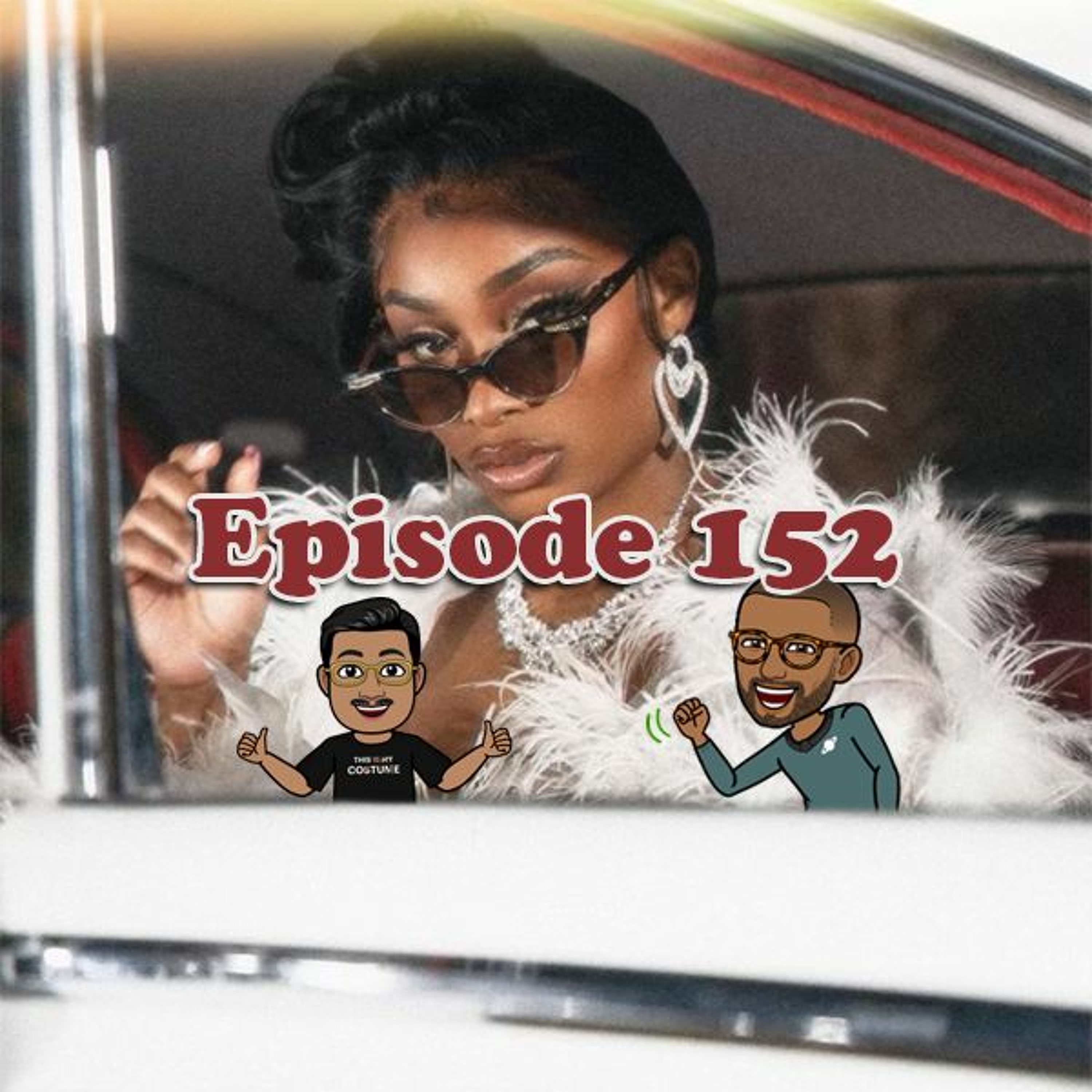 Episode 152: Couldn't Be Me Tho thumbnail