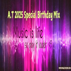 A.T 2025 Special Birthday Mix