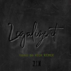 Legalize it (Smell so HIGH REMIX)