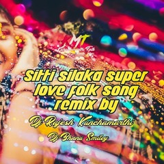 sitti silaka love song mix by dj Rajesh Bhanu smiley ..mp3