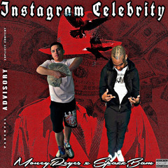 MoneyReyes ft. SpazzBam - Instagram Celebrity.wav
