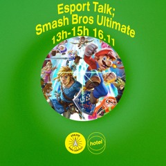 Esport Talk : Smash Bros Ultimate - 16/11/21