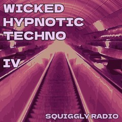 #18 - Wicked Hypnotic Techno IV
