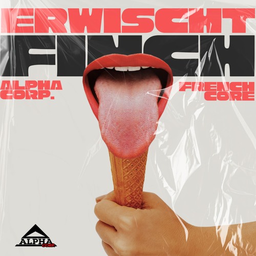 Erwischt – Finch (Alpha Corp. Frenchcore Remix)