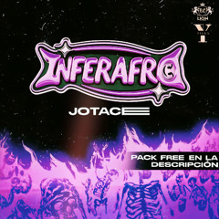 INFERAFRO - JOTACE (PACK FREE)