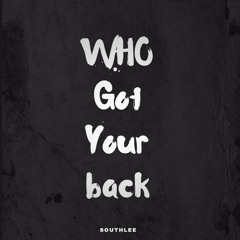 SOUTHLEE - Who Got Your Back (Original Mix)
