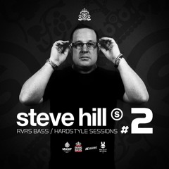 Steve Hill's RVRS BASS / Hardstyle Sessions #2