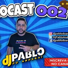 FORROCAST 002 - DJ PABLO DO ANDARAÍ