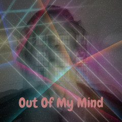 Out Of My Mind