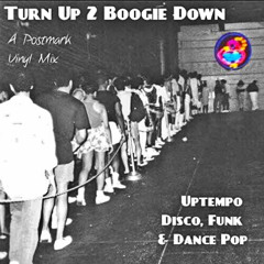 Turn Up 2 Boogie Down [All-Vinyl Mix]: Uptempo Disco, Funk & Dance Pop