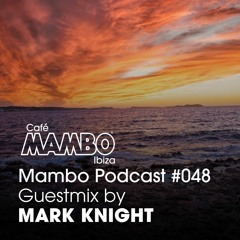 Mambo Radio Podcast #048 - Guestmix from Mark Knight