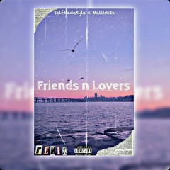 freinds nd Lovers - SelfmadeKyle x Malikk2x (Remix)