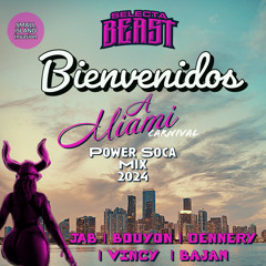 BIENVENIDOS A'  MIAMI CARNIVAL POWER SOCA MIX 2024 BY : SELECTA BEAST