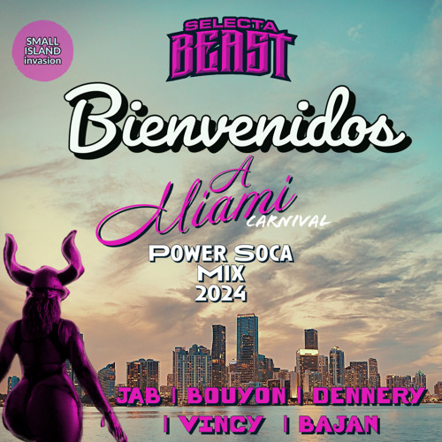 BIENVENIDOS A'  MIAMI CARNIVAL POWER SOCA MIX 2024 BY : SELECTA BEAST