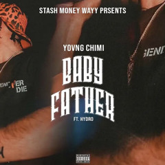 BaBy Father👹🗡 Yovg chimi ft. Hydro