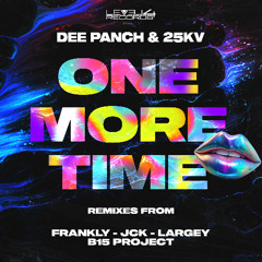 Dee Panch & 25KV - One More Time (Largey Remix)
