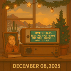 Twitch DJs Christmas Open Format Raid Train – Santa’s Grotto Stage (2025‑12‑08)