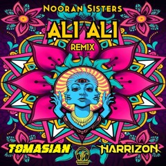 Nooran Sisters - Ali Ali (Tomasian & Harrizon Remix) FREE DOWNLOAD