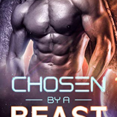Get PDF 📝 Chosen by a Beast: An Alien Breeder Romance (Hearts of Stone Book 1) by  M