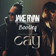 Cay (Jake Ryan bootleg)