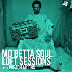 Mo' Betta Soul Loft Sessions Ep. 04
