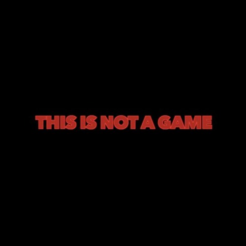 This Is Not A Game
