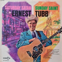 Ernest Tubb - Saturday Satan, Sunday Saint (1969)