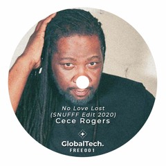 CeCe Rogers - No Love Lost (SNUFFF Edit 2020) [GlobalTech.]