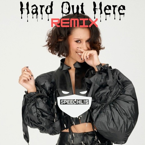 RAYE- HARD OUT HERE (SPEECHLIS BOOTLEG REMIX)[FREE DOWNLOAD]
