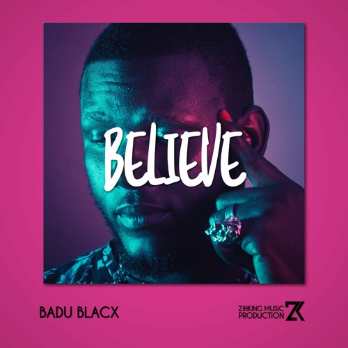 Believe (feat. Badu Blacx)