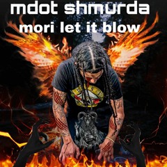 MDot Shmurda - mori let it blow🤐🤫