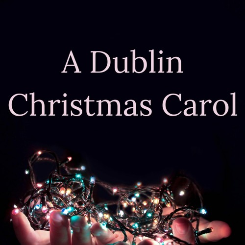 Stream A Dublin Christmas Carol Trailer Music by Emer Landers