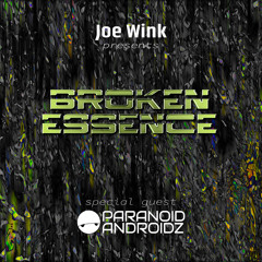 Joe Wink's Broken Essence 118 featuring Paranoid Androidz